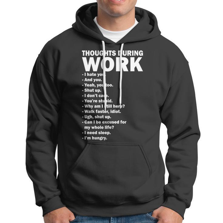 Thoughts During Work Funny Hoodie