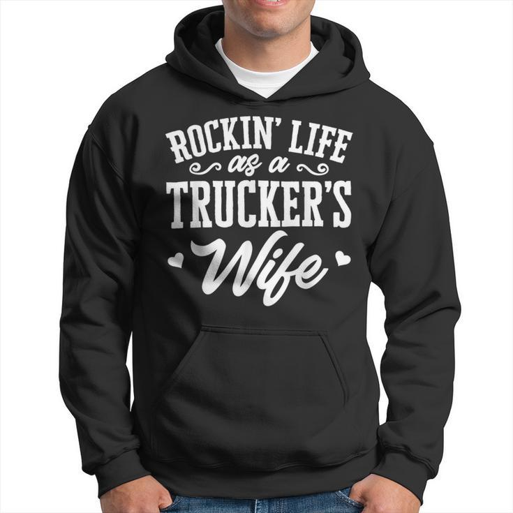 Trucker Truck Driver Wife Rockin’ Life As A Trucker’S Wife Hoodie