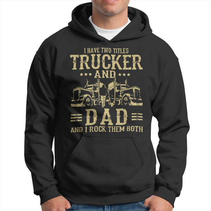 Trucker Trucker And Dad Quote Semi Truck Driver Mechanic Funny_ Hoodie