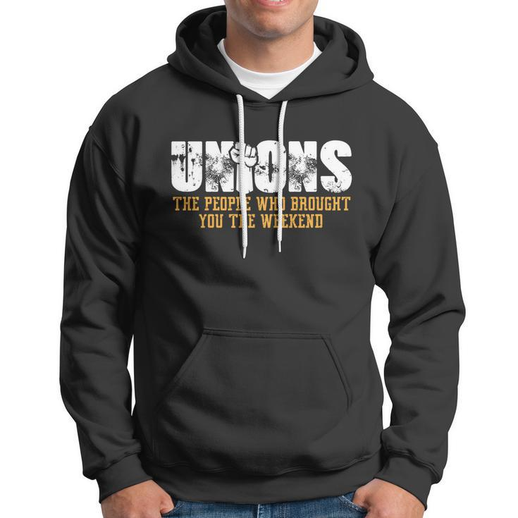 Unions The People Who Brought You The Weekend Labor Day Gift Hoodie