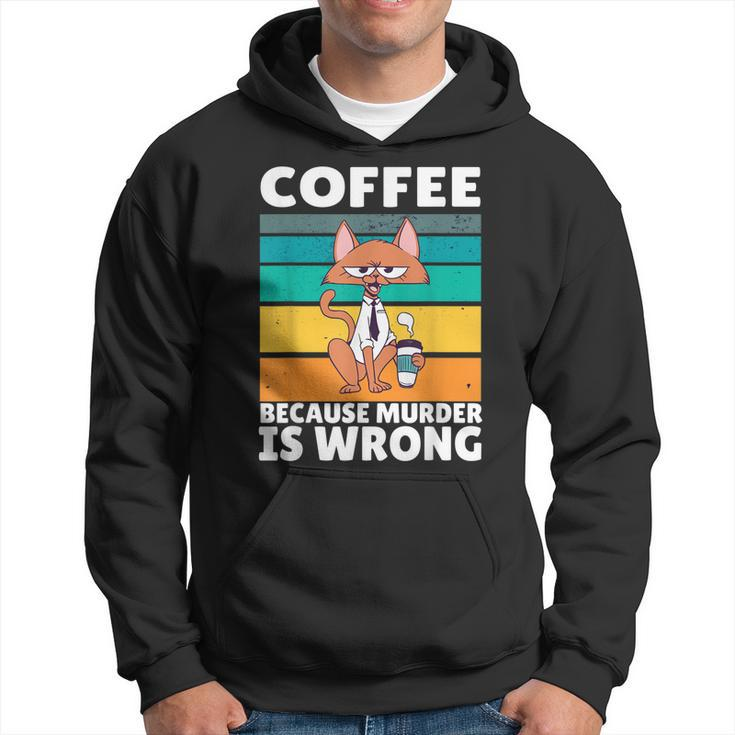 Vintage Coffee Because Murder Is Wrong Black Comedy Cat  Hoodie