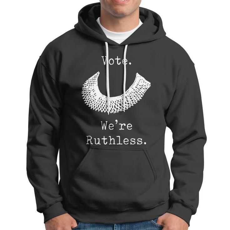 Vote Were Ruthless Defend Roe Vs Wade Hoodie