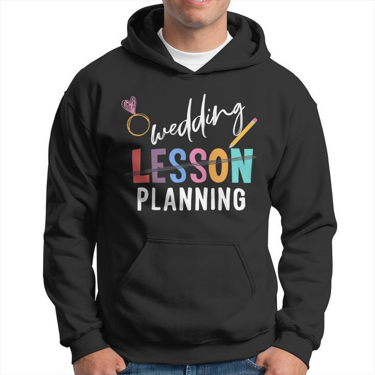 Wedding Planning Not Lesson Funny Engaged Teacher Wedding Hoodie
