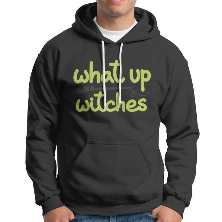 What Up Witches Broom Halloween Quote Hoodie