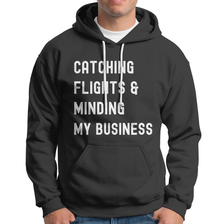 Womens Catching Flights And Minding My Business Hoodie