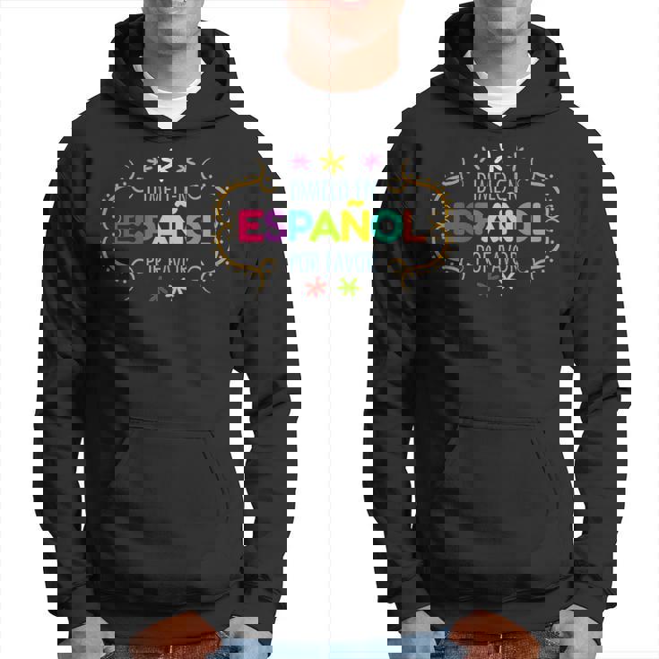 Womens En Espanol Por Favor Spanish Bilingual Teacher Maestra Men Hoodie