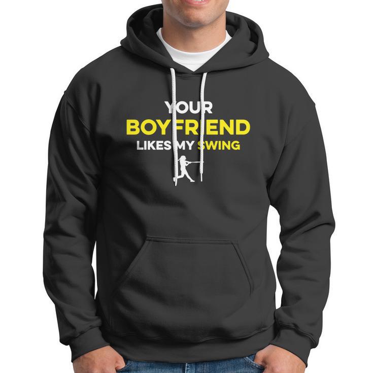 Your Boyfriend Likes My Swing Hoodie