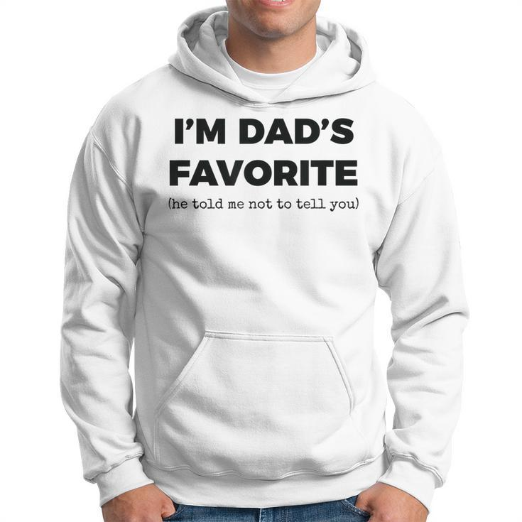 Dads Favorite Child Funny Im Dads Favorite  Men Hoodie Graphic Print Hooded Sweatshirt