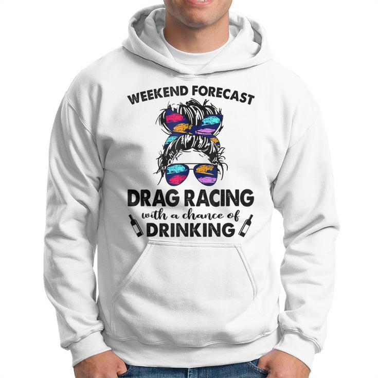Weekend Forecast Drag Racing With A Chance Of Drinking Men Hoodie
