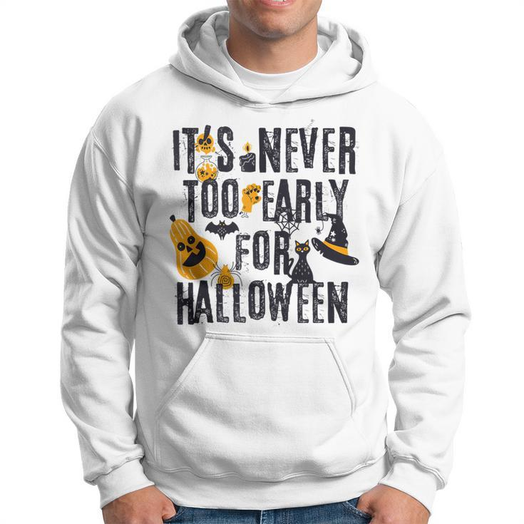 Funny Halloween Distressed Never Too Early For Halloween  Hoodie