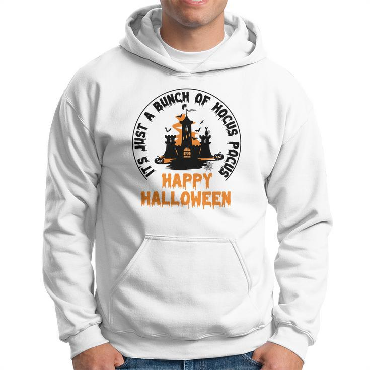 House Its Just A Bunch Of Hocus Pocus Happy Halloween Hoodie