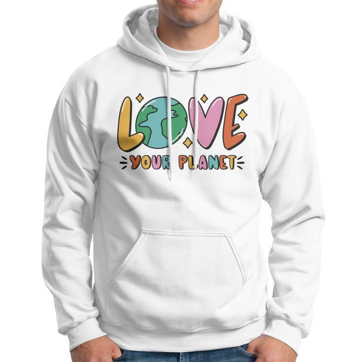 Love Your Planet Earth Day Hoodie