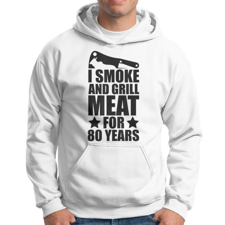 Mens Grilling Enthusiastic - 80Th Birthday - Smoke & Grill Meat  Hoodie