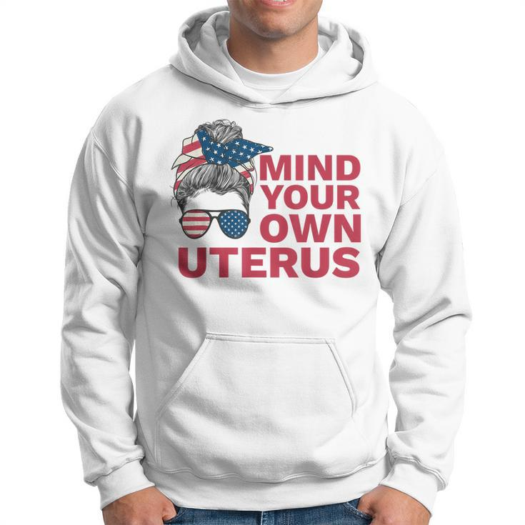 Mind Your Own Uterus My Choice Messy Bun Us Flag Feminist Men Hoodie