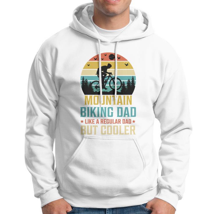 Mountain Biking Dad Like A Regular Dad But Cooler Hoodie