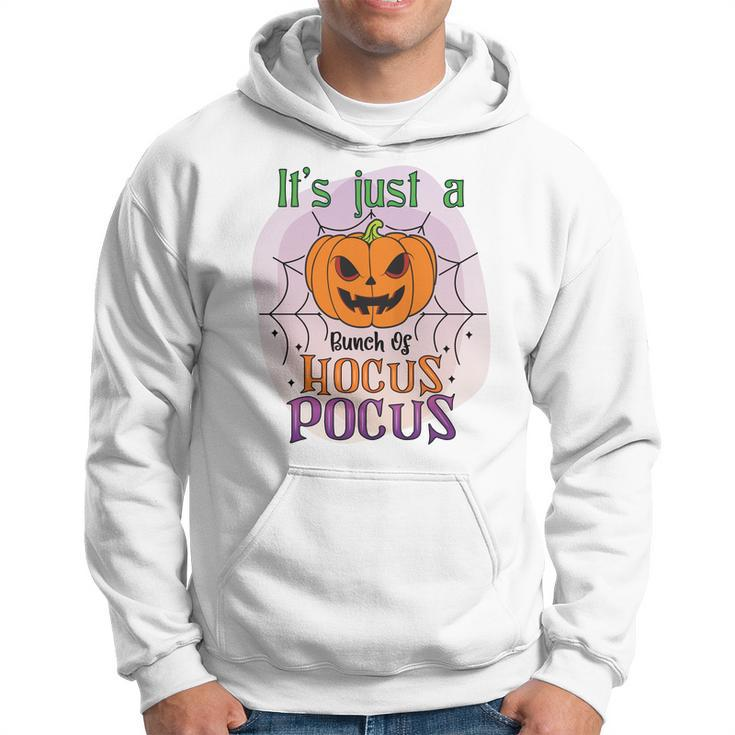 Pumpkin Its Just A Bunch Of Hocus Pocus Scary Halloween Hoodie