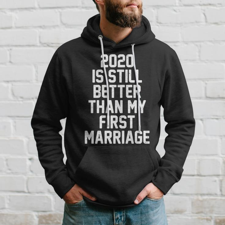 2020 Is Still Better Than My First Marriage Tshirt Hoodie Gifts for Him