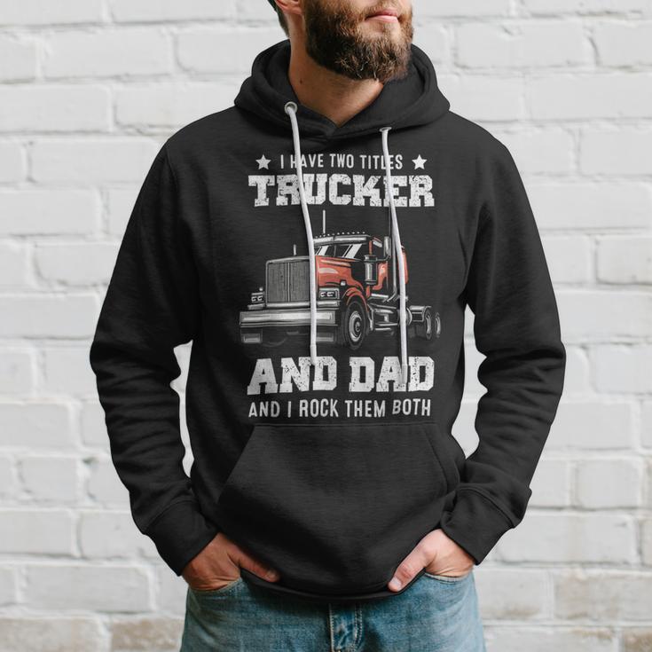 Trucker Trucker And Dad Quote Semi Truck Driver Mechanic Funny_ V4 Hoodie