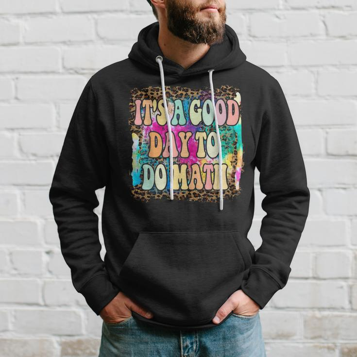 Back To School Its A Good Day To Do Math Math Teachers Hoodie Gifts for Him