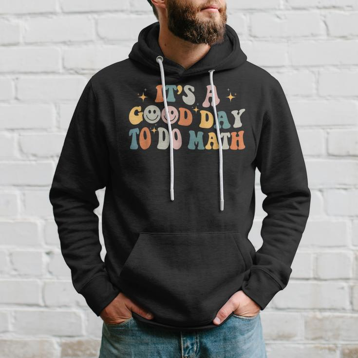 Back To School Its A Good Day To Do Math Teachers Groovy Hoodie Gifts for Him