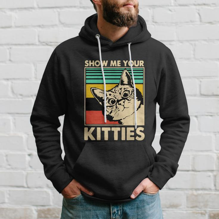 Cat Show Me Your Kitties Funny Cats Lover Vintage Hoodie Gifts for Him