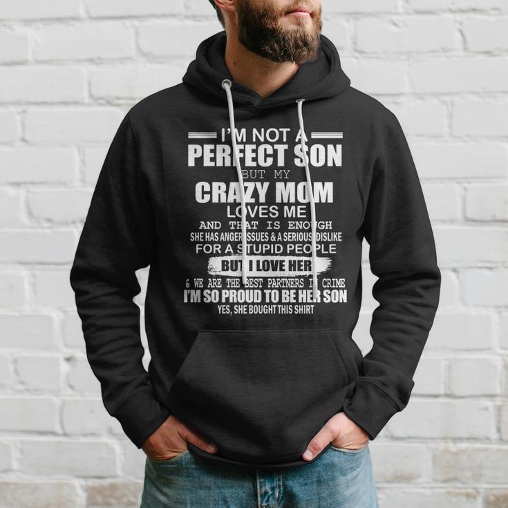 Crazy Mom And Perfect Son Funny Quote Hoodie Gifts for Him