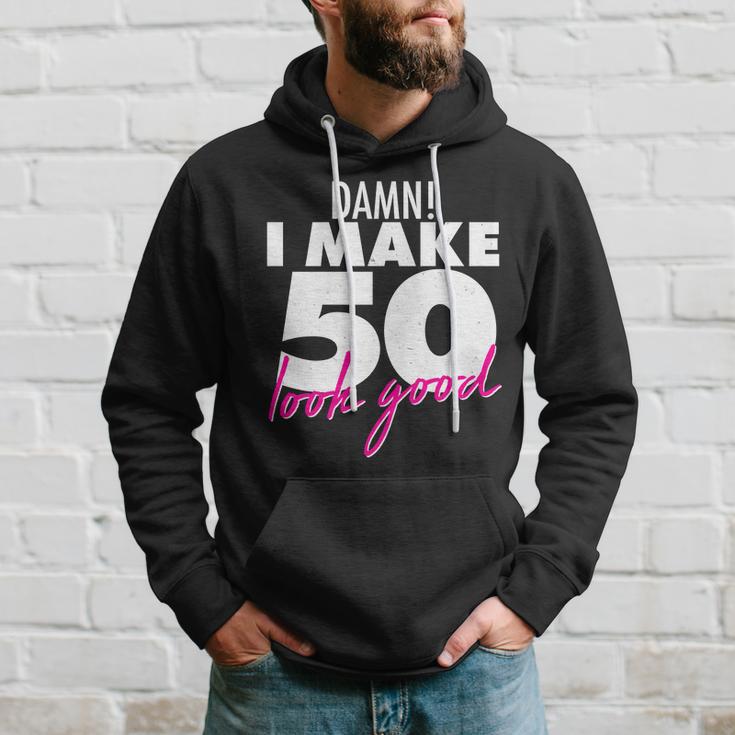 Damn I Make 50 Look Good Birthday Tshirt Hoodie Gifts for Him