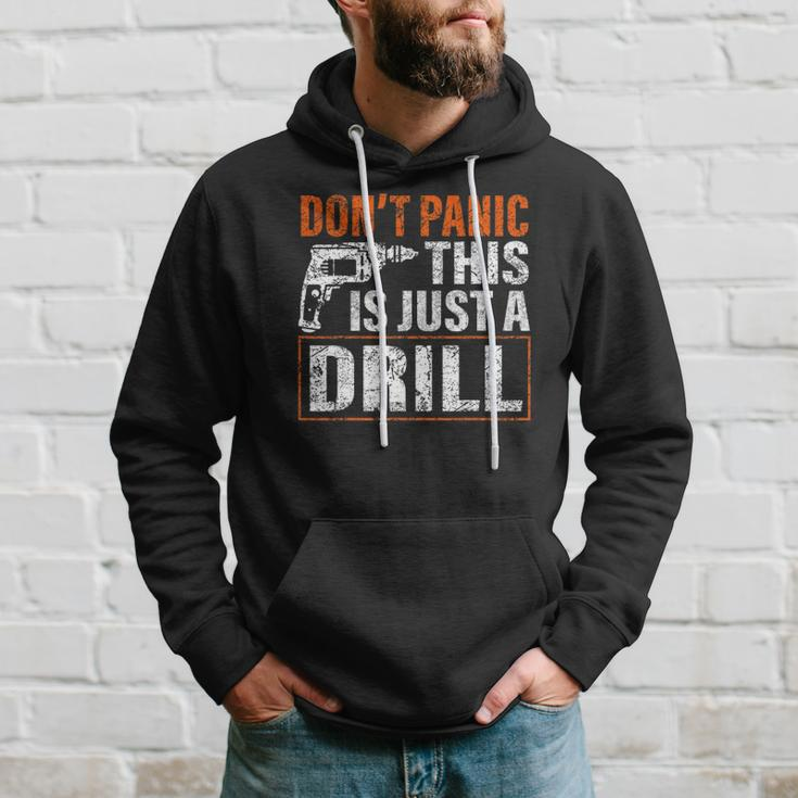 Don&8217T Panic This Is Just A Drill Funny Tool Diy Men Hoodie Gifts for Him
