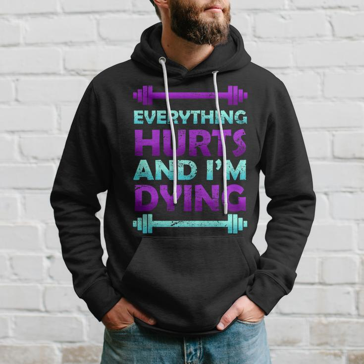 Everything Hurts And Im Dying Exercise Hoodie Gifts for Him