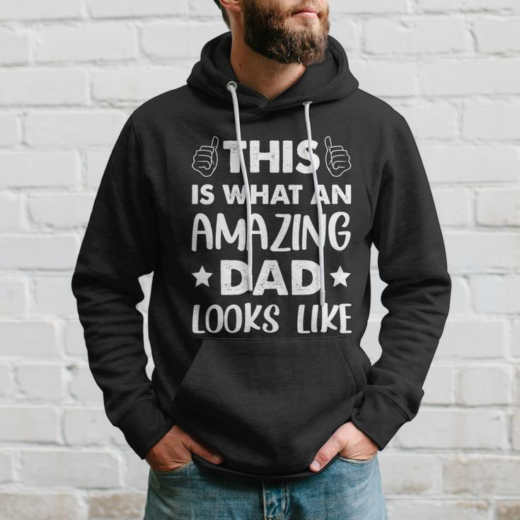 Fathers Day This Is What An Amazing Dad Looks Like Gift Hoodie Gifts for Him
