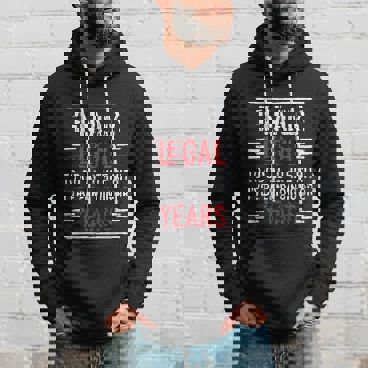 Funny Finally Legal 21 St Birthday Im 21 Years Old Gift Hoodie Gifts for Him