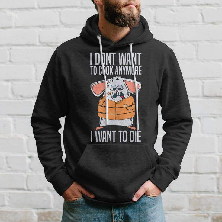 Funny I Dont Want To Cook Anymore I Want To Die Funny Mouse Hoodie Gifts for Him