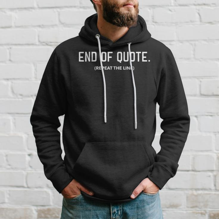 Funny Joe Biden End Of Quote Repeat The Line V3 Hoodie Gifts for Him