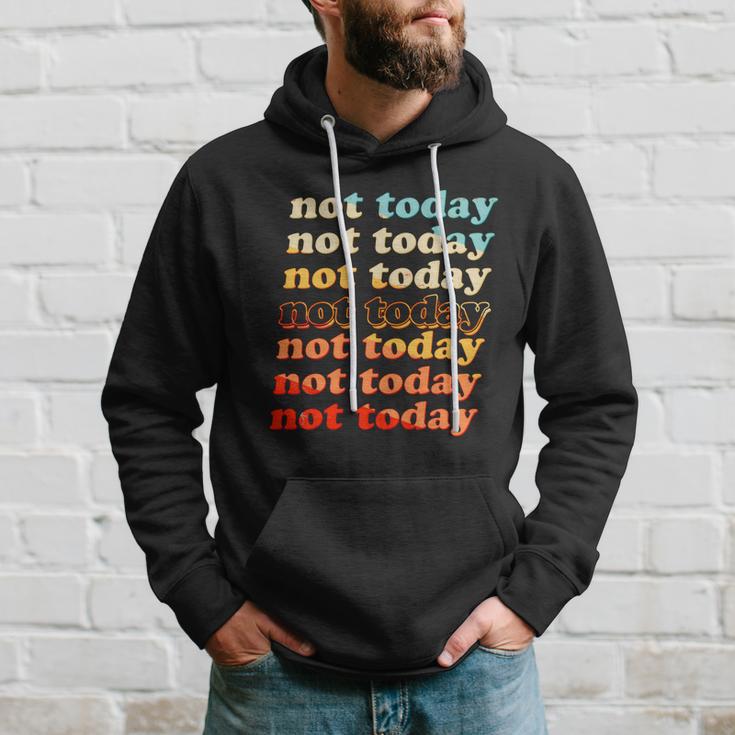 Funny Retro Vintage Not Today Hoodie Gifts for Him