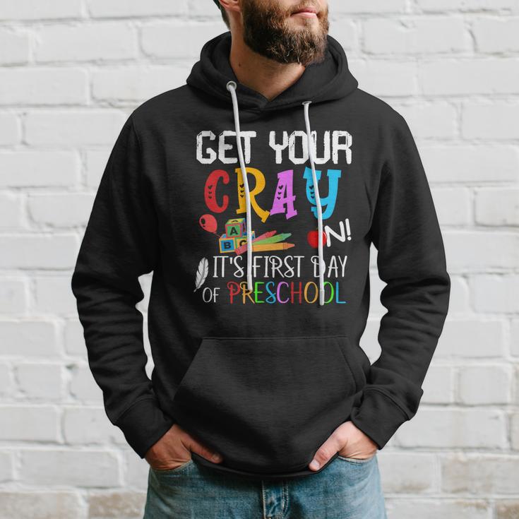 Get Your Cray On Its First Day Of Preschool Hoodie Gifts for Him