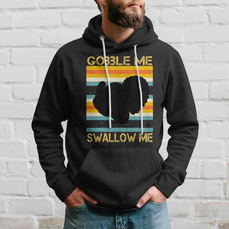 Gobble Me Swallow Me Funny Turkey Hoodie Gifts for Him