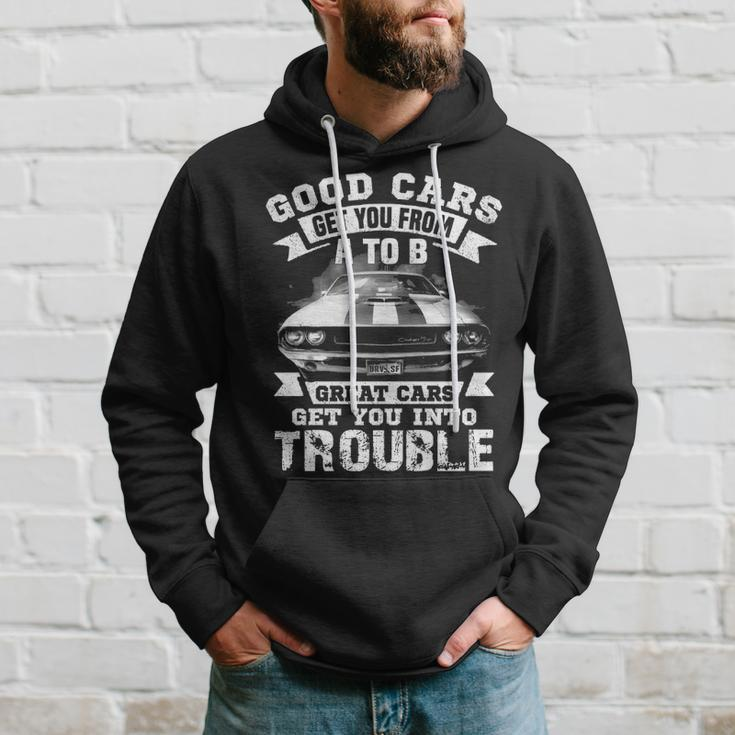 Great Cars - Get You Into Trouble Hoodie Gifts for Him