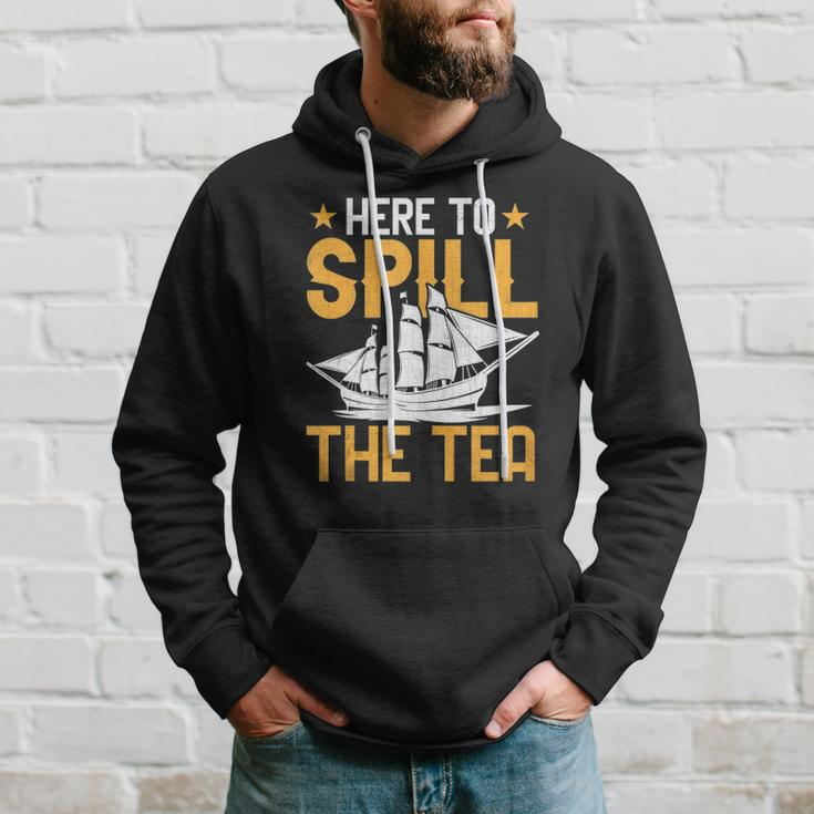Here To Spill The Tea Usa Independence 4Th Of July Graphic Hoodie Gifts for Him