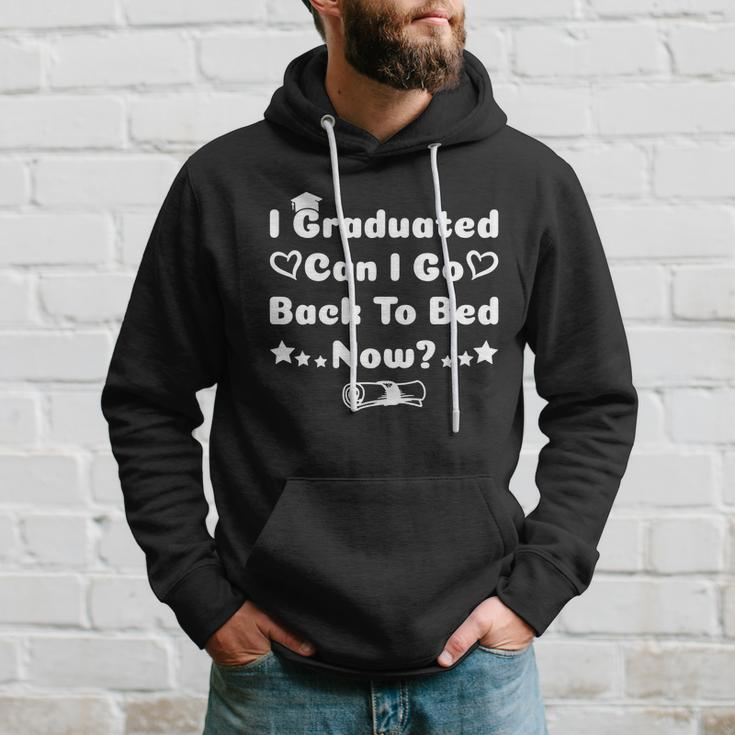I Graduated Can I Go Back To Bed Now Funny Hoodie Gifts for Him