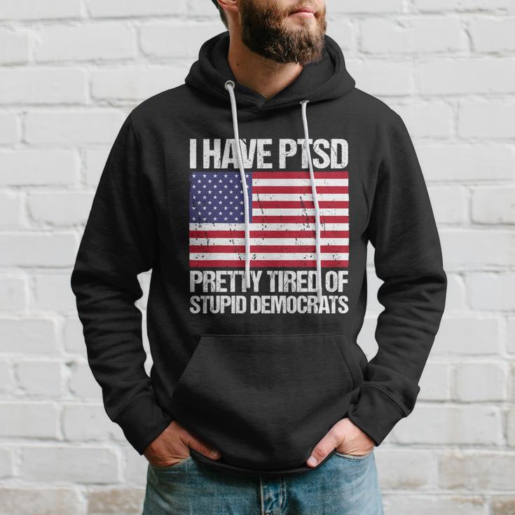 I Have Ptsd Pretty Tired Of Stupid Democrats V2 Hoodie Gifts for Him