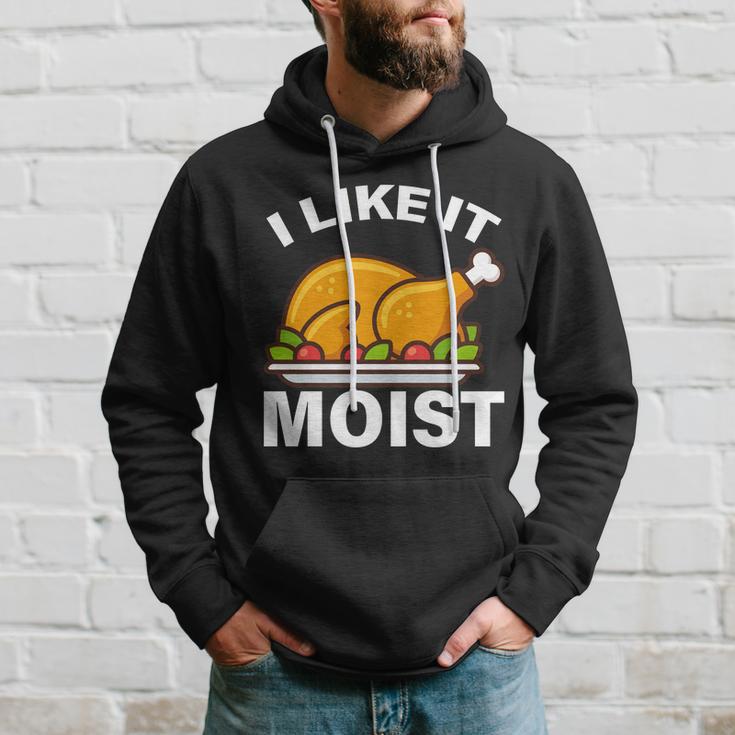 I Like It Moist Funny Turkey Thanksgiving Dinner Tshirt Hoodie Gifts for Him