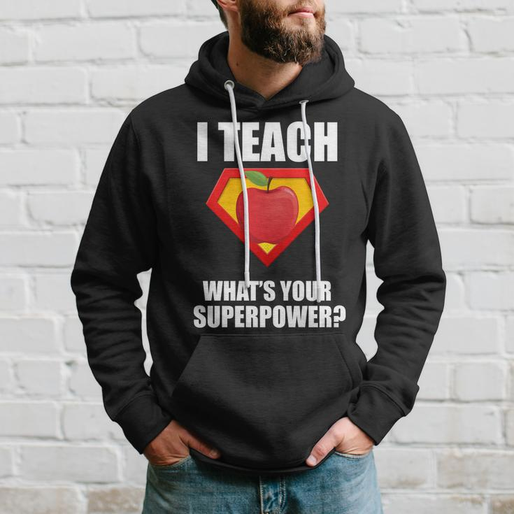 I Teach What Your Superpower Hoodie Gifts for Him