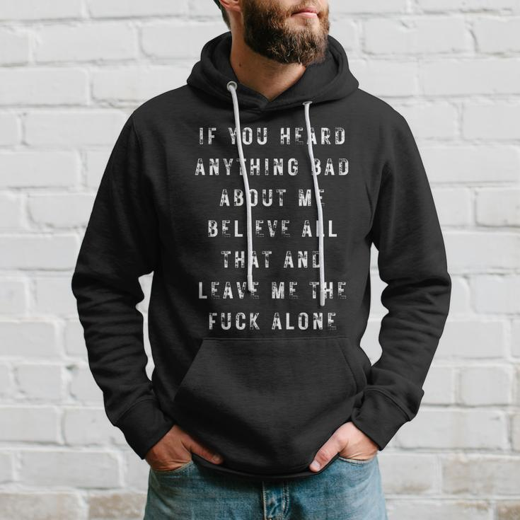 If You Heard Anything Bad About Me Hoodie Gifts for Him