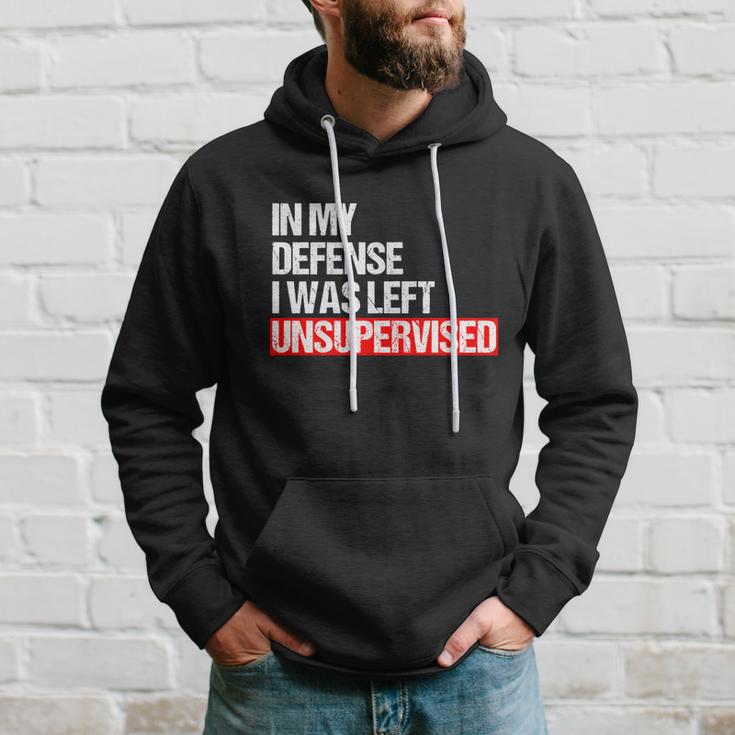 In My Defense I Was Left Unsupervised Meme Geschenk Cute Gift Hoodie Gifts for Him