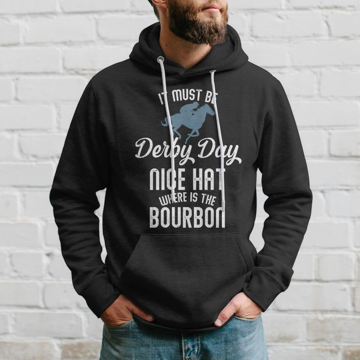 It Must Be Derby Day Nice Hat Where Is The Bourbon Hoodie Gifts for Him