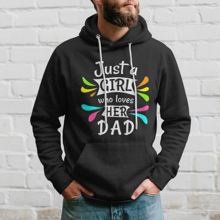 Just A Girl Who Loves Her Dad Cute Daddys Little Girl Hoodie Gifts for Him