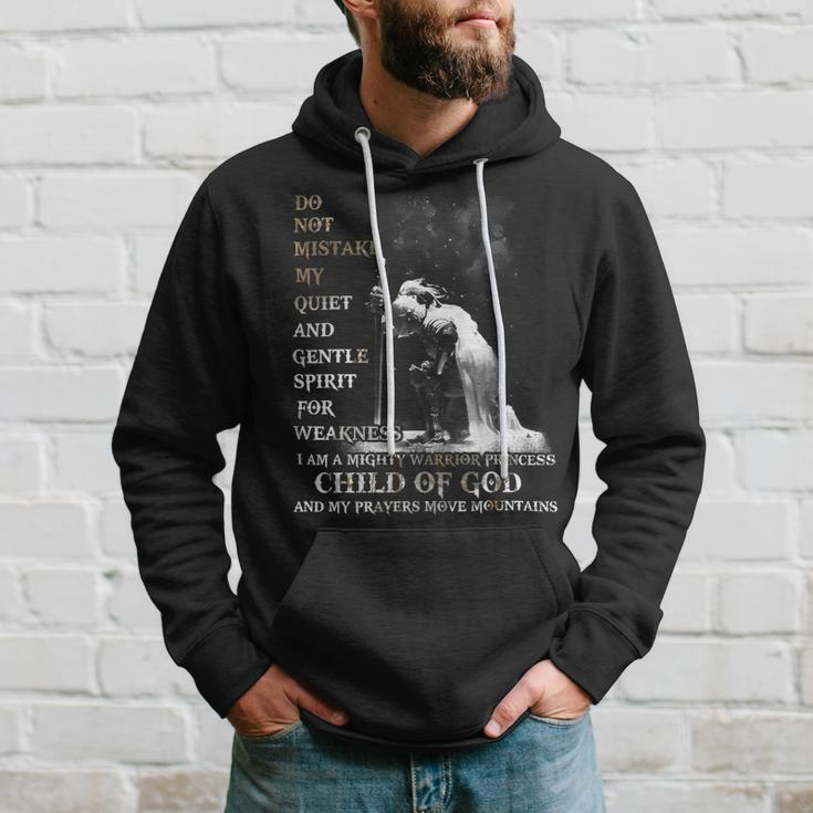 Knight TemplarShirt - Do Not Mistake My Quiet And Gentle Spirit For Weakness I Am A Mighty Warrior Princess Child Of God And My Prayers Move Mountains- Knight Templar Store Hoodie Gifts for Him