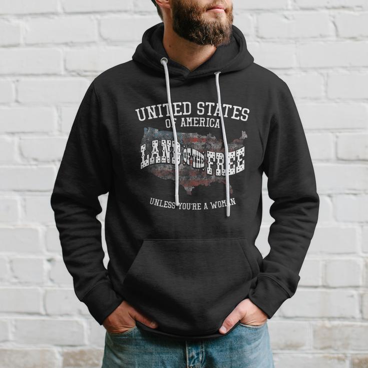 Land Of The Free Unless Youre A Woman Hoodie Gifts for Him