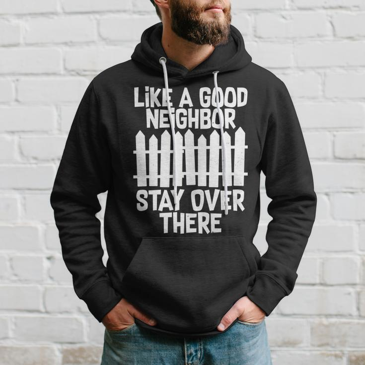 Like A Good Neighbor Stay Over There Tshirt Hoodie Gifts for Him