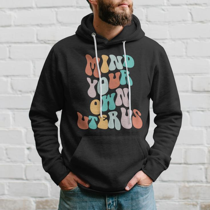 Mind Your Own Uterus Womens Rights Feminist Pro Choice Hoodie Gifts for Him